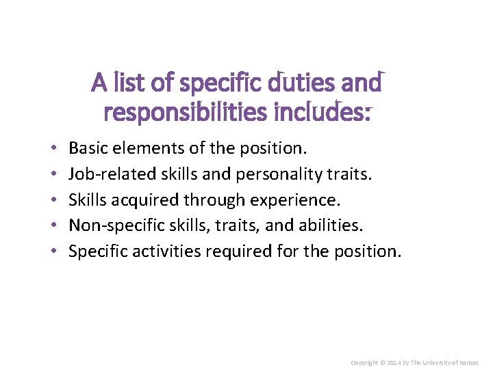 A list of specific duties and responsibilities includes: • • • Basic elements of