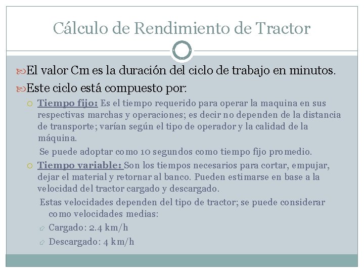 Cálculo de Rendimiento de Tractor El valor Cm es la duración del ciclo de