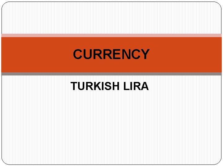 CURRENCY TURKISH LIRA 