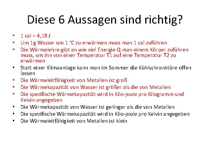 Diese 6 Aussagen sind richtig? • 1 cal = 4, 18 J • Um