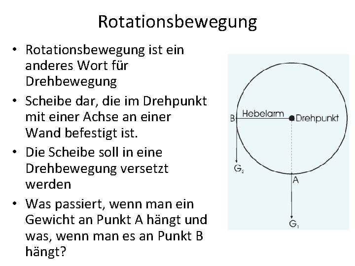 Rotationsbewegung • Rotationsbewegung ist ein anderes Wort für Drehbewegung • Scheibe dar, die im