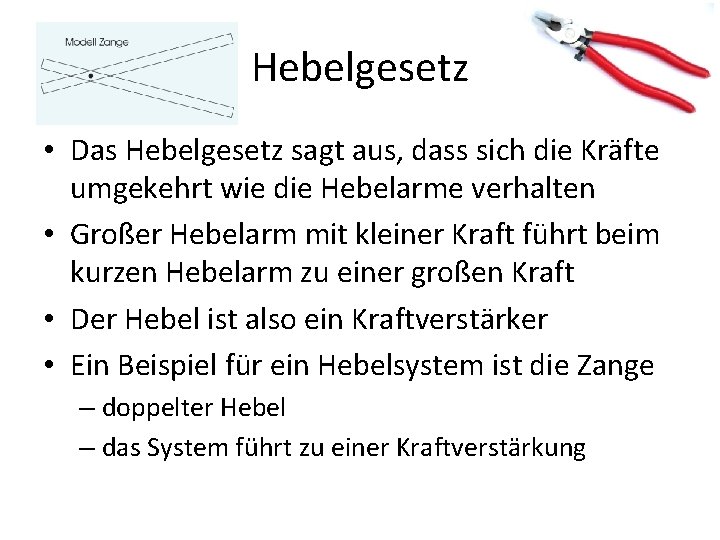 Hebelgesetz • Das Hebelgesetz sagt aus, dass sich die Kräfte umgekehrt wie die Hebelarme