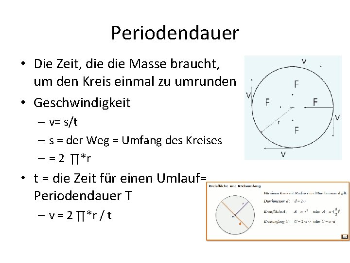 Periodendauer • Die Zeit, die Masse braucht, um den Kreis einmal zu umrunden •