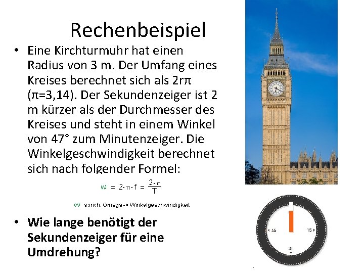 Rechenbeispiel • Eine Kirchturmuhr hat einen Radius von 3 m. Der Umfang eines Kreises