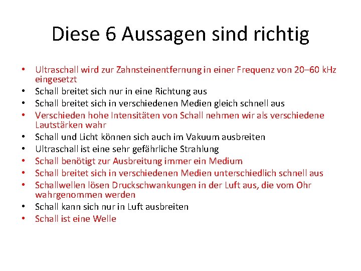 Diese 6 Aussagen sind richtig • Ultraschall wird zur Zahnsteinentfernung in einer Frequenz von