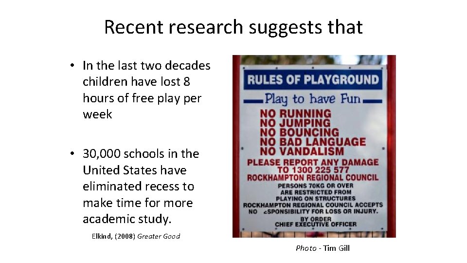 Recent research suggests that • In the last two decades children have lost 8