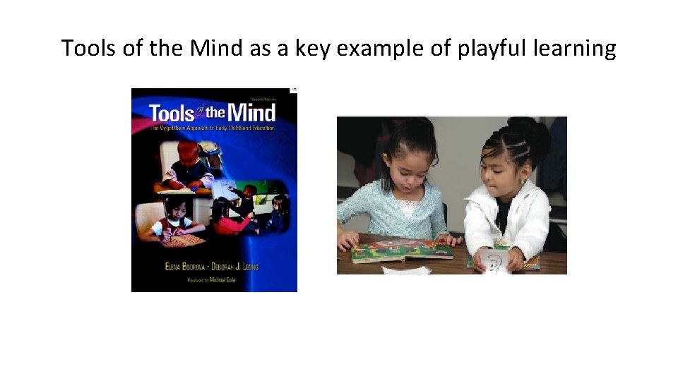 Tools of the Mind as a key example of playful learning 
