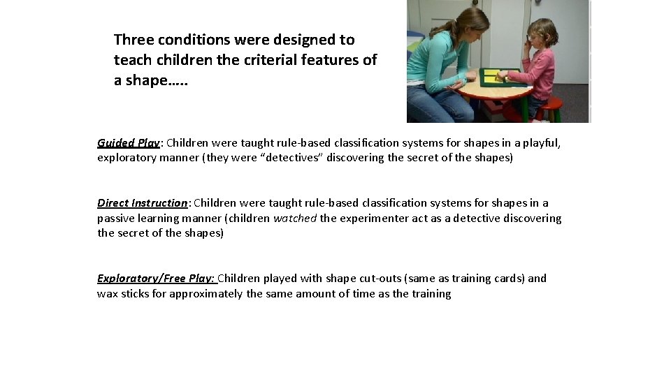 Three conditions were designed to teach children the criterial features of a shape…. .