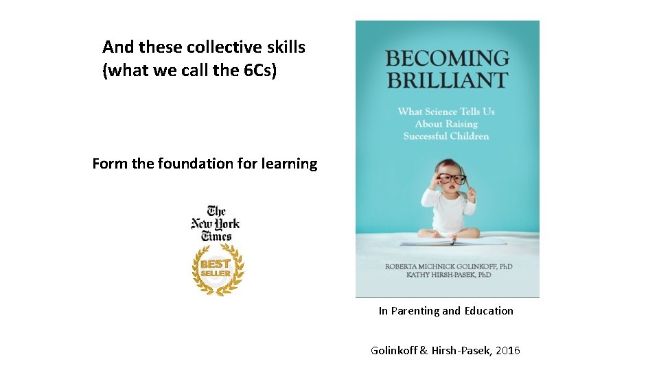 And these collective skills (what we call the 6 Cs) Form the foundation for