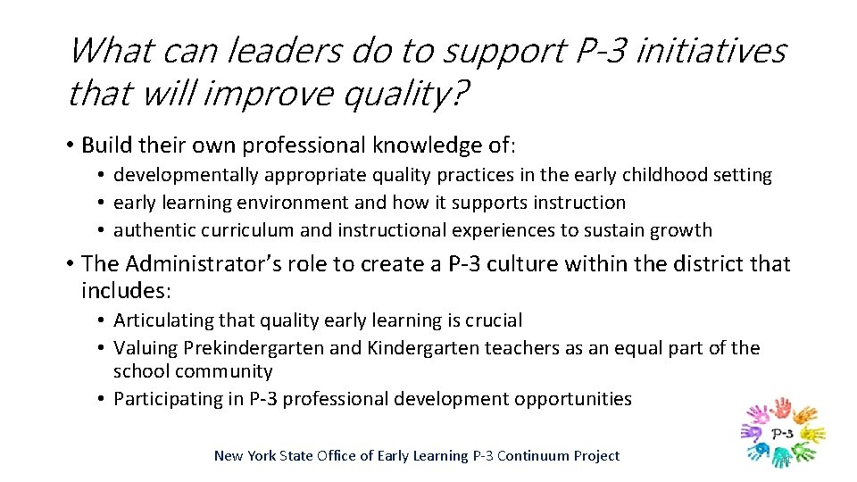 What can leaders do to support P-3 initiatives that will improve quality? • Build