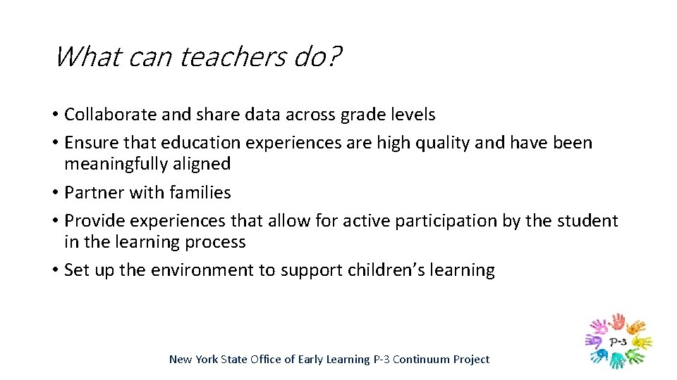 What can teachers do? • Collaborate and share data across grade levels • Ensure