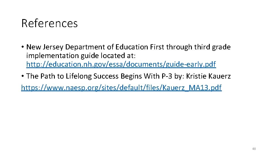 References • New Jersey Department of Education First through third grade implementation guide located
