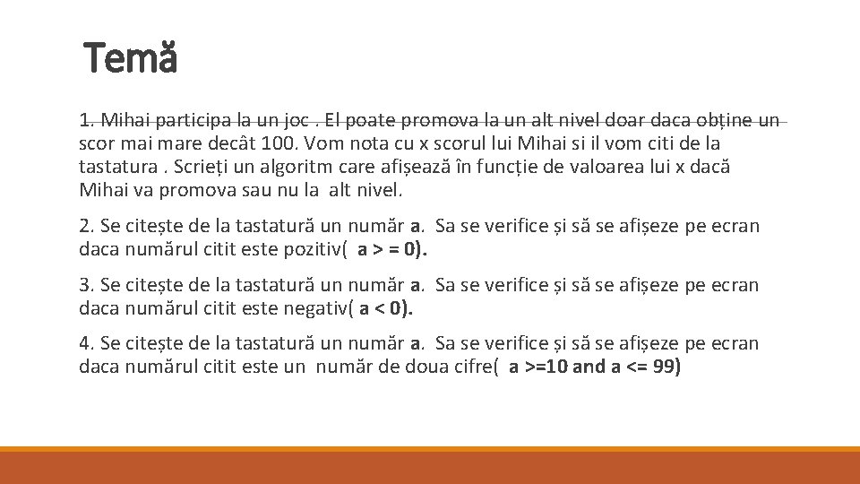 Temă 1. Mihai participa la un joc. El poate promova la un alt nivel