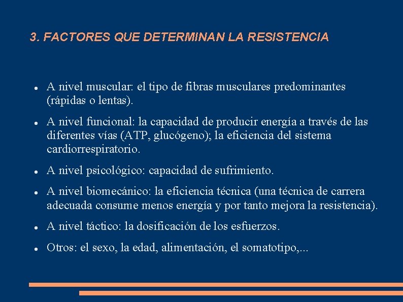 3. FACTORES QUE DETERMINAN LA RESISTENCIA A nivel muscular: el tipo de fibras musculares