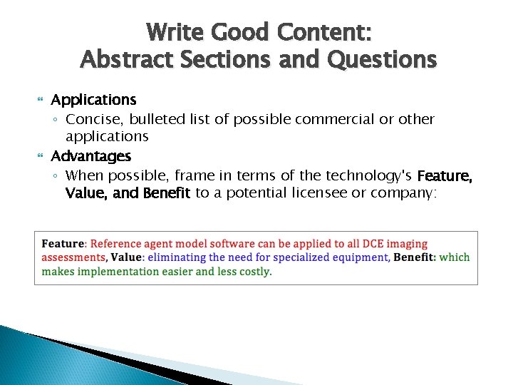 Write Good Content: Abstract Sections and Questions Applications ◦ Concise, bulleted list of possible