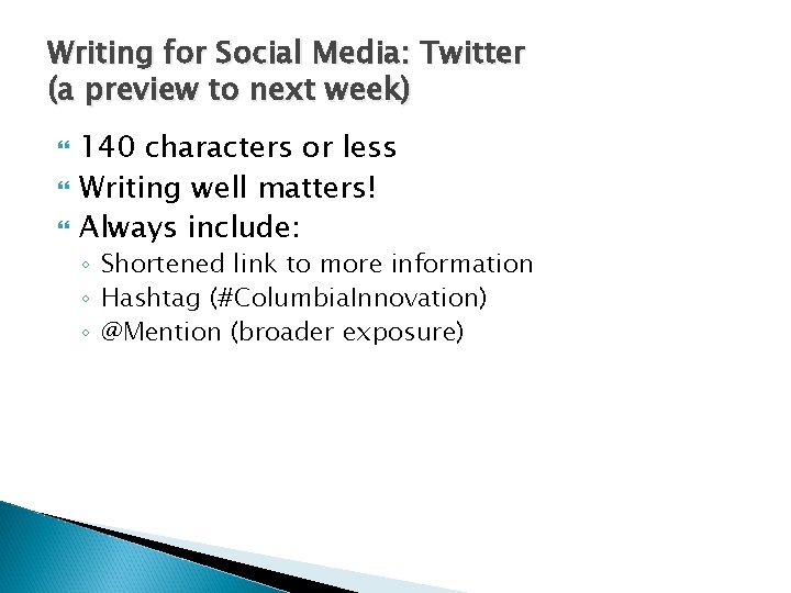 Writing for Social Media: Twitter (a preview to next week) 140 characters or less