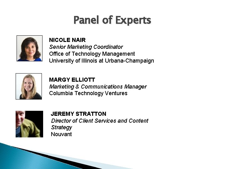 Panel of Experts NICOLE NAIR Senior Marketing Coordinator Office of Technology Management University of