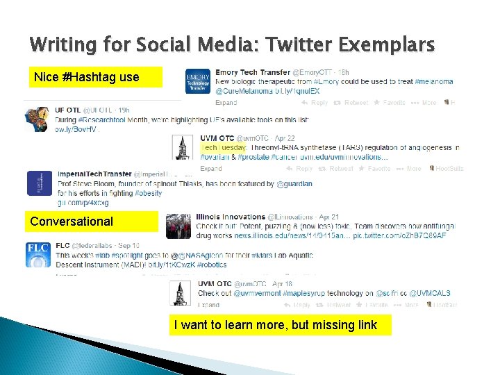 Writing for Social Media: Twitter Exemplars Nice #Hashtag use Conversational I want to learn