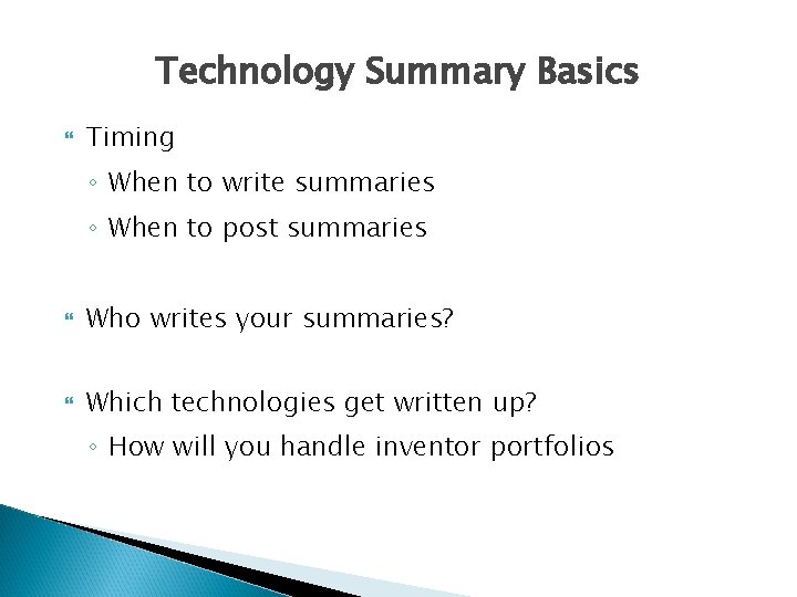 Technology Summary Basics Timing ◦ When to write summaries ◦ When to post summaries