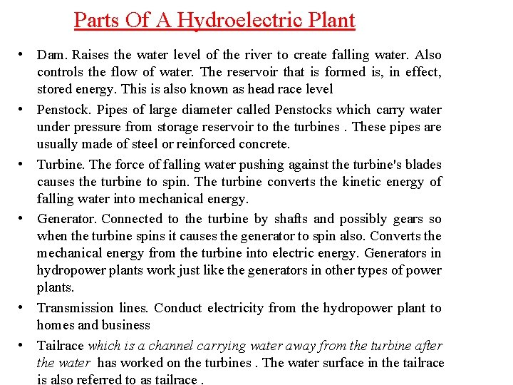 Parts Of A Hydroelectric Plant • Dam. Raises the water level of the river