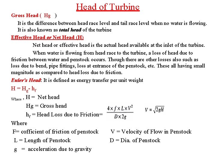 Head of Turbine Gross Head ( Hg ) It is the difference between head