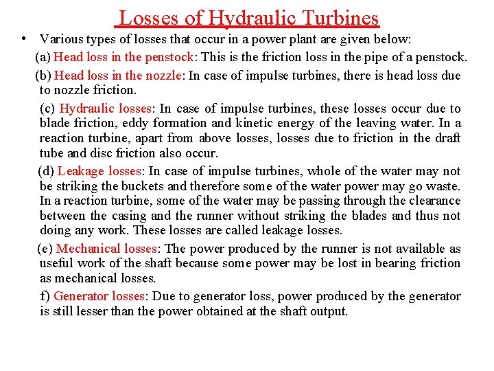  Losses of Hydraulic Turbines • Various types of losses that occur in a