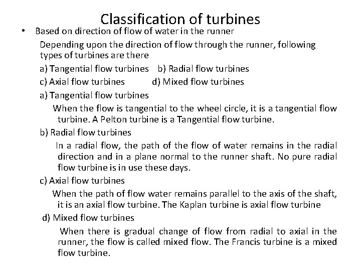 Classification of turbines • Based on direction of flow of water in the runner