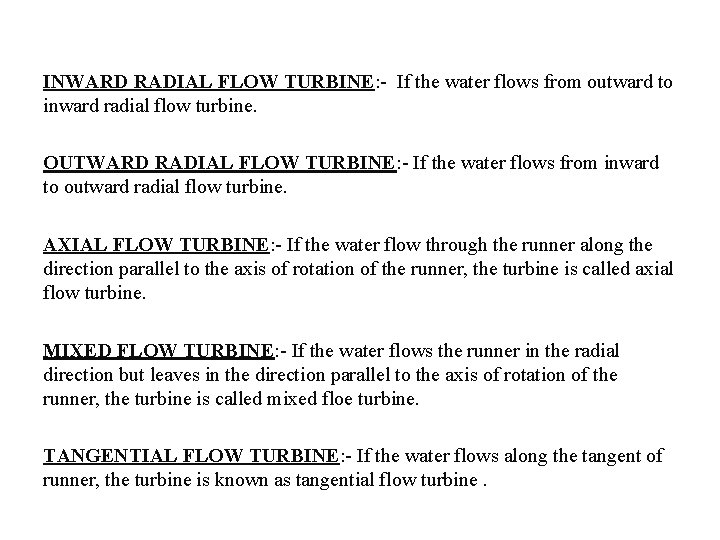 INWARD RADIAL FLOW TURBINE: - If the water flows from outward to inward radial