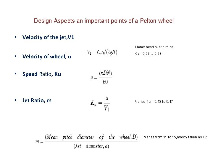 Design Aspects an important points of a Pelton wheel • Velocity of the jet,