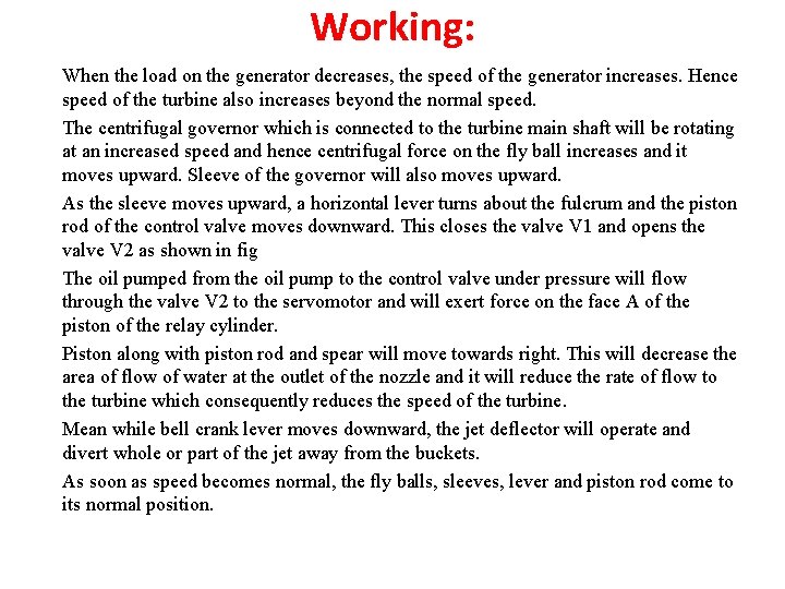 Working: When the load on the generator decreases, the speed of the generator increases.