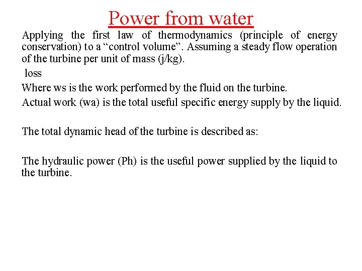 Power from water Applying the first law of thermodynamics (principle of energy conservation) to