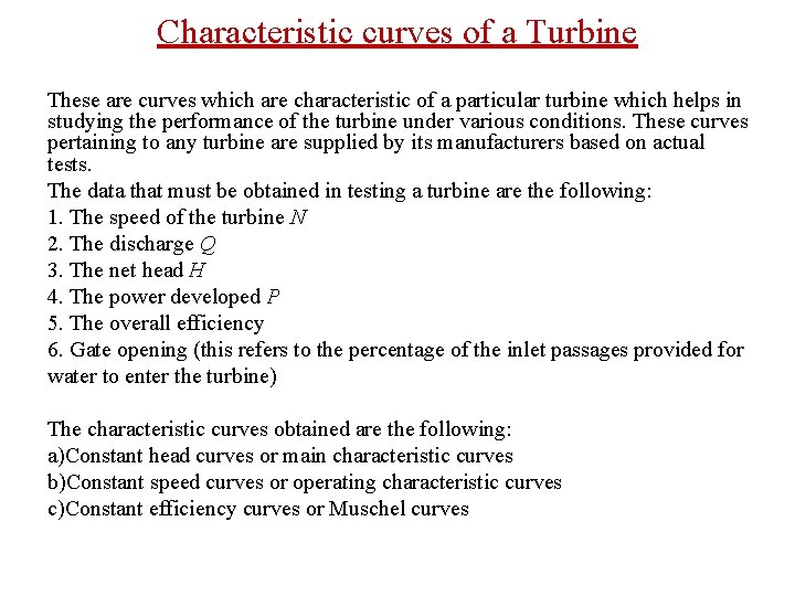 Characteristic curves of a Turbine These are curves which are characteristic of a particular