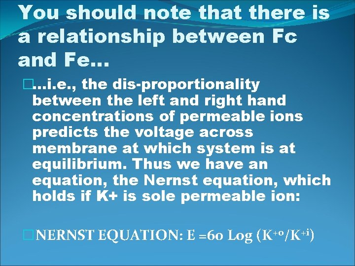 You should note that there is a relationship between Fc and Fe… �…i. e.