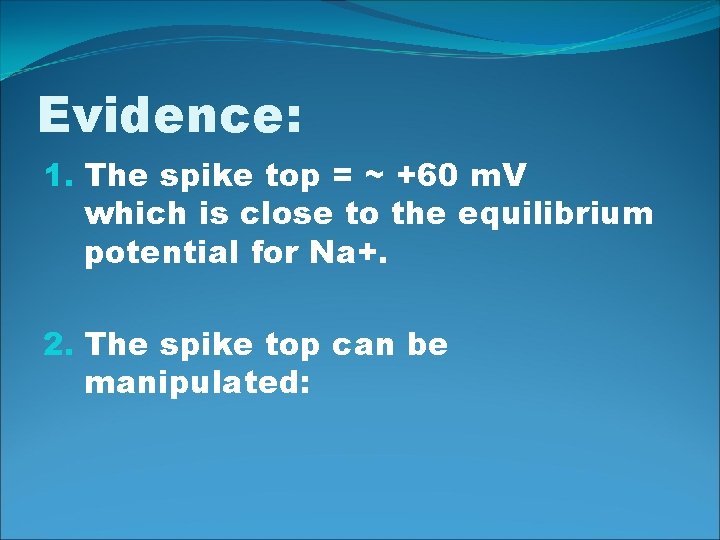 Evidence: 1. The spike top = ~ +60 m. V which is close to