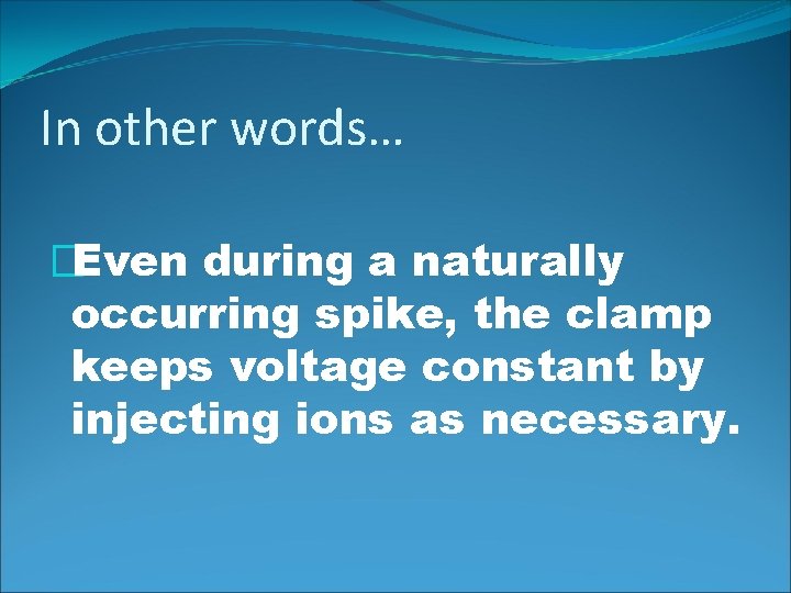 In other words… �Even during a naturally occurring spike, the clamp keeps voltage constant