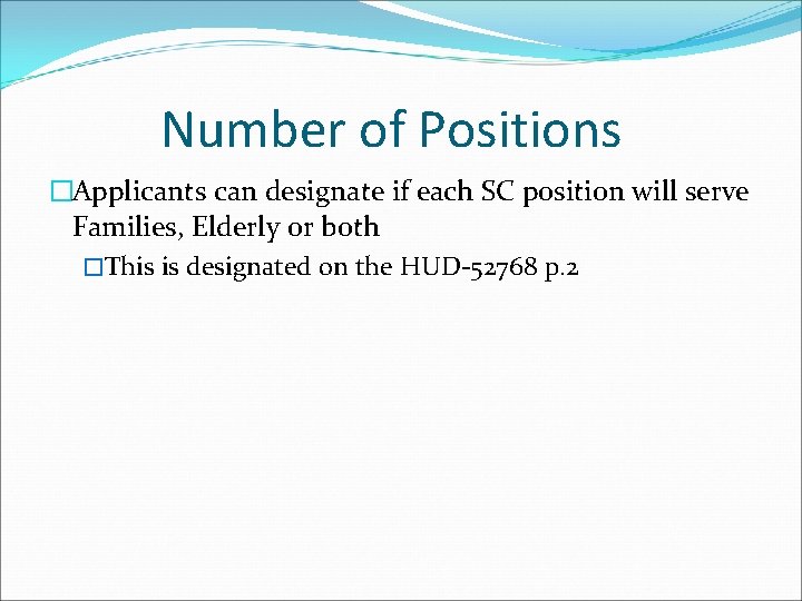 Number of Positions �Applicants can designate if each SC position will serve Families, Elderly