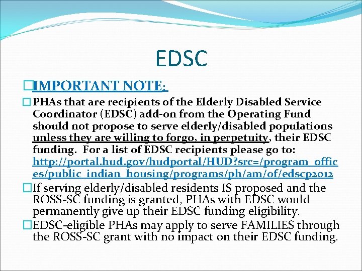 EDSC �IMPORTANT NOTE: �PHAs that are recipients of the Elderly Disabled Service Coordinator (EDSC)