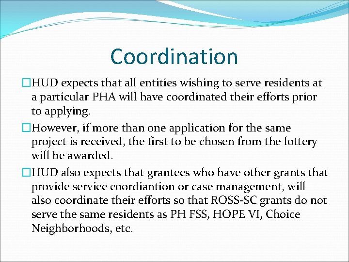 Coordination �HUD expects that all entities wishing to serve residents at a particular PHA