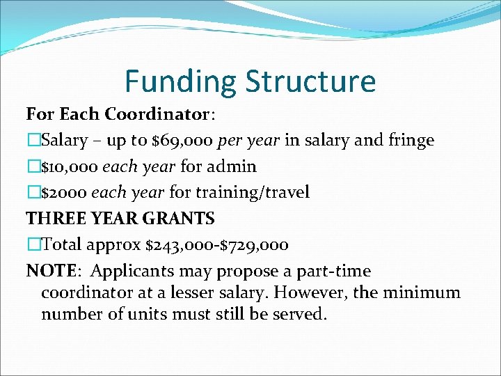 Funding Structure For Each Coordinator: �Salary – up to $69, 000 per year in