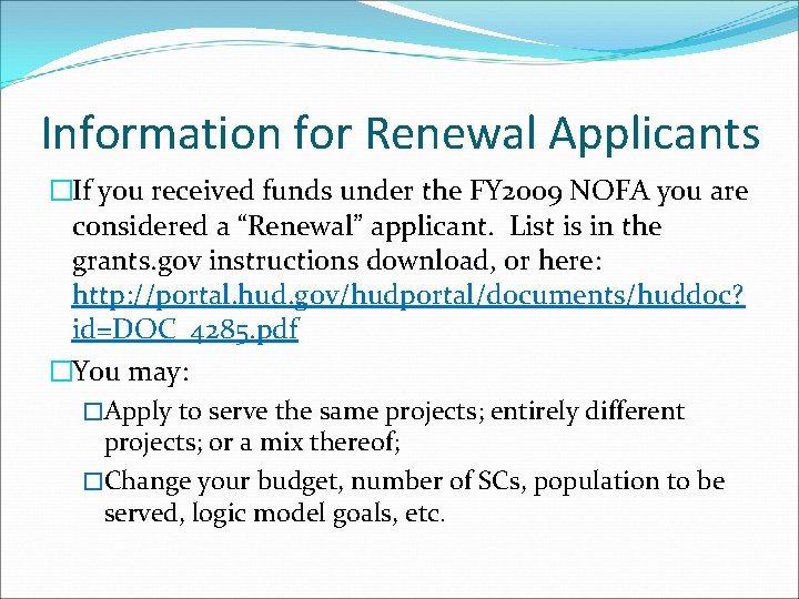 Information for Renewal Applicants �If you received funds under the FY 2009 NOFA you