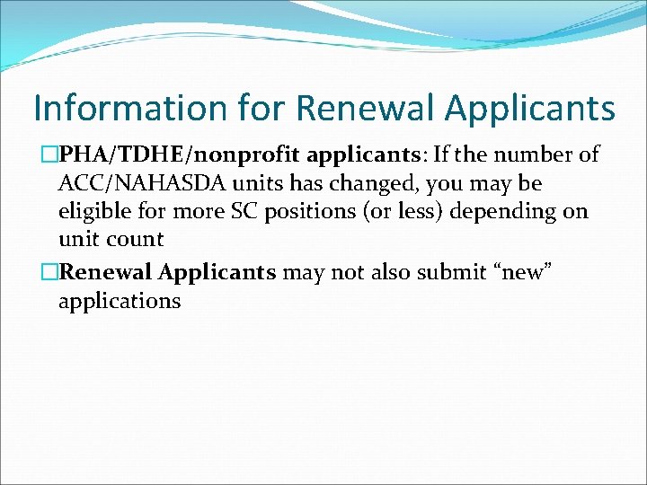 Information for Renewal Applicants �PHA/TDHE/nonprofit applicants: If the number of ACC/NAHASDA units has changed,