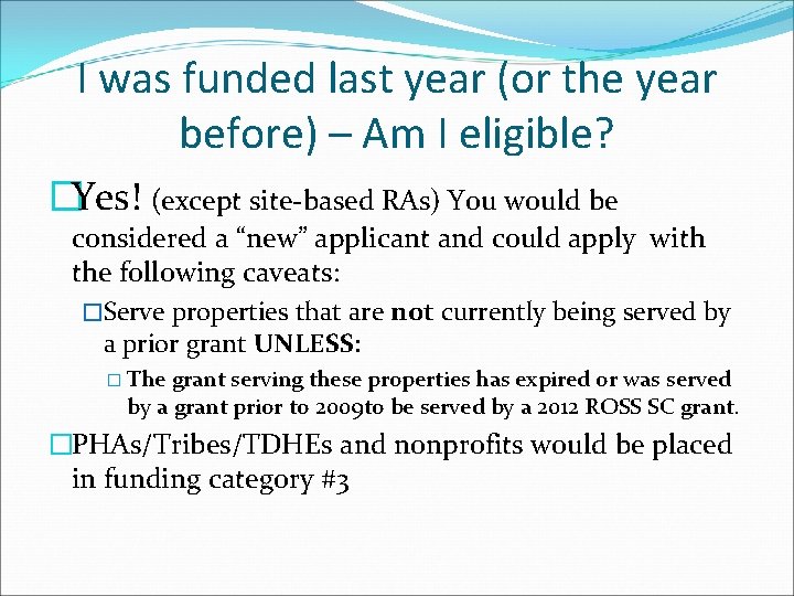 I was funded last year (or the year before) – Am I eligible? �Yes!