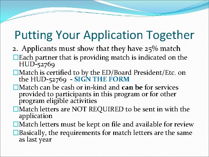 Putting Your Application Together 2. Applicants must show that they have 25% match �Each