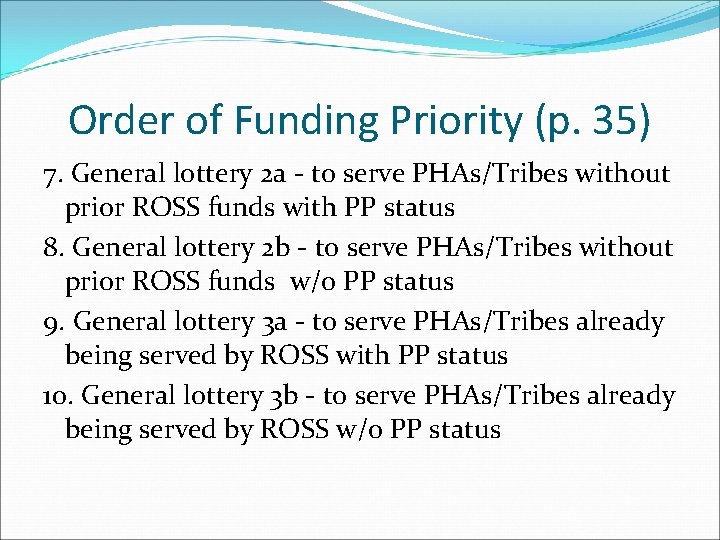 Order of Funding Priority (p. 35) 7. General lottery 2 a - to serve