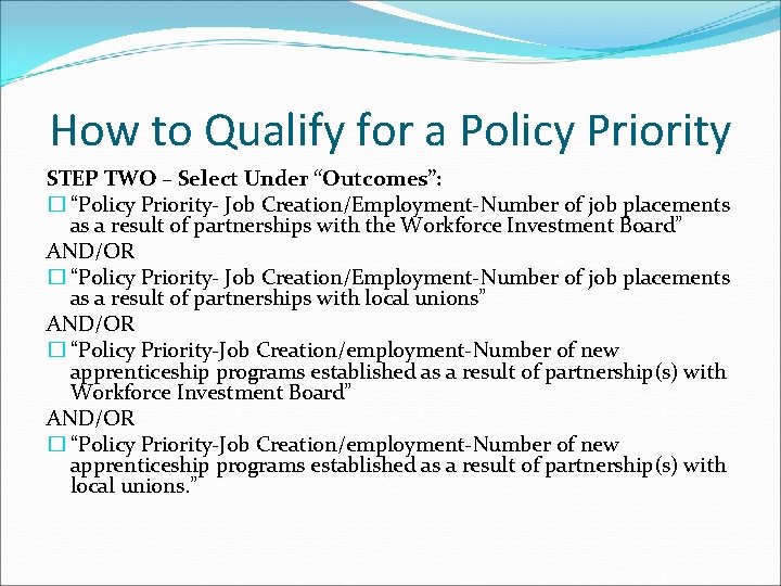 How to Qualify for a Policy Priority STEP TWO – Select Under “Outcomes”: �