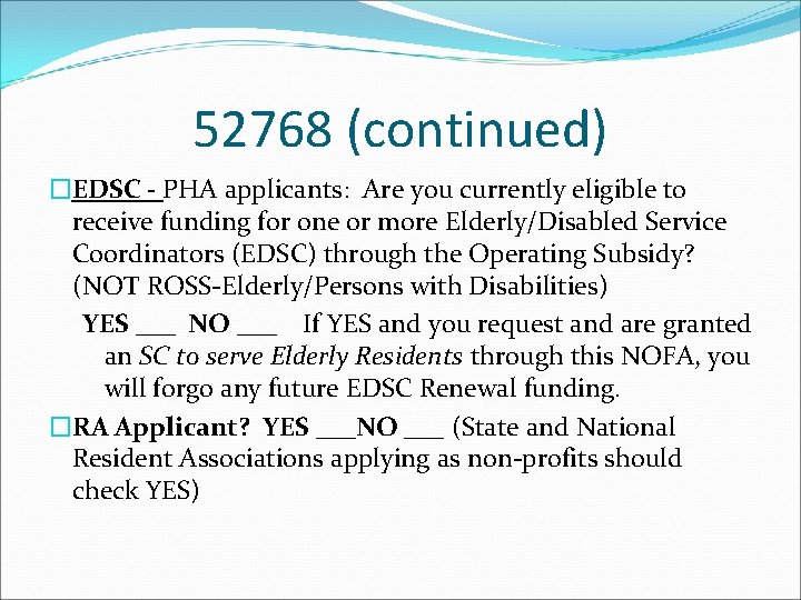 52768 (continued) �EDSC - PHA applicants: Are you currently eligible to receive funding for