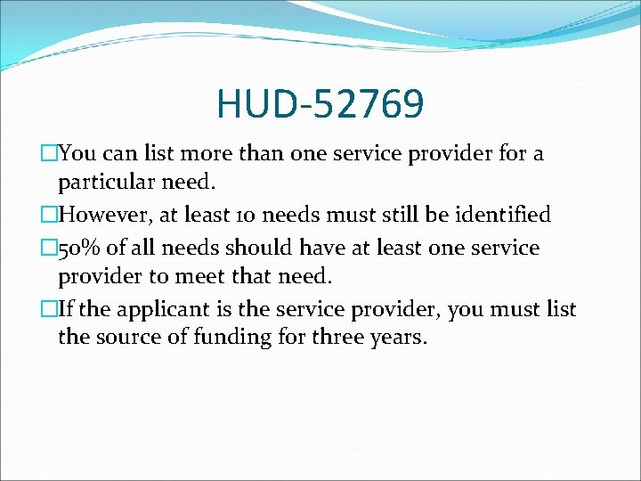 HUD-52769 �You can list more than one service provider for a particular need. �However,