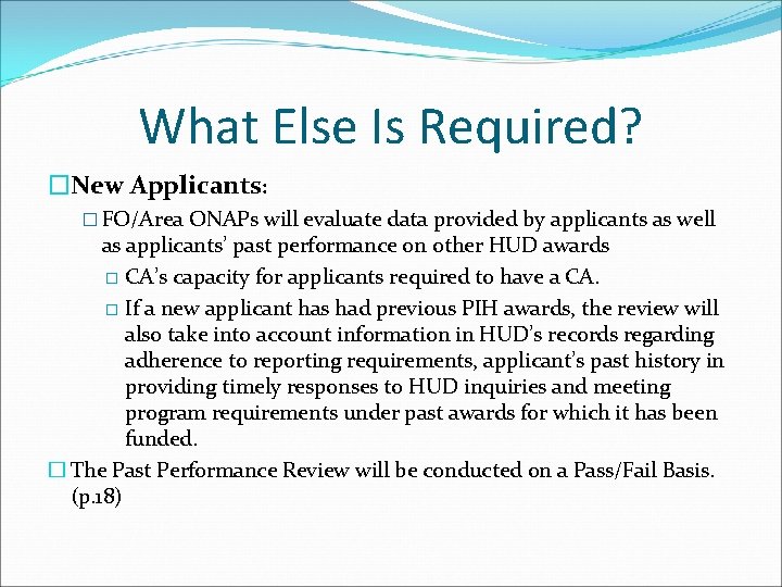 What Else Is Required? �New Applicants: � FO/Area ONAPs will evaluate data provided by