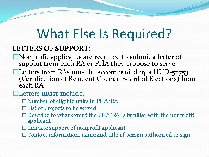 What Else Is Required? LETTERS OF SUPPORT: �Nonprofit applicants are required to submit a