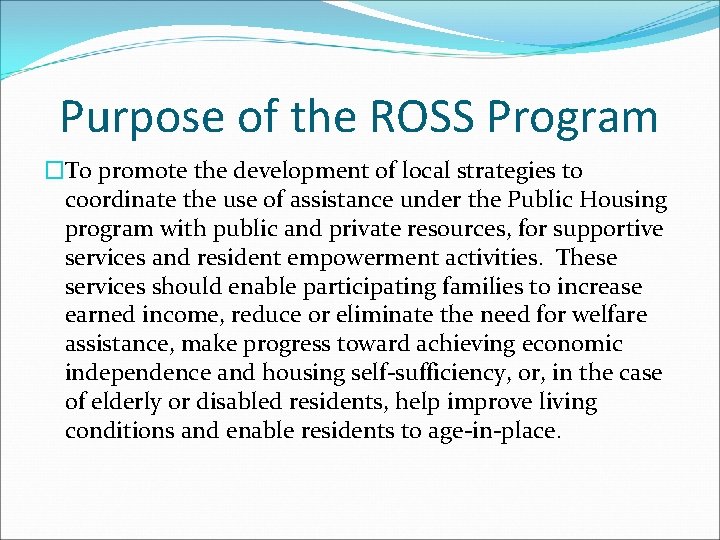 Purpose of the ROSS Program �To promote the development of local strategies to coordinate